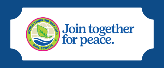 World Thinking Day 2023: Girl Scouts: Join together for peace.