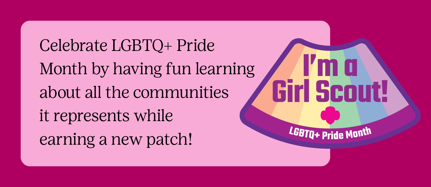 Celebrate LGBTQ+ Pride Month by having fun learning about all the communities it represents while earning a new patch!