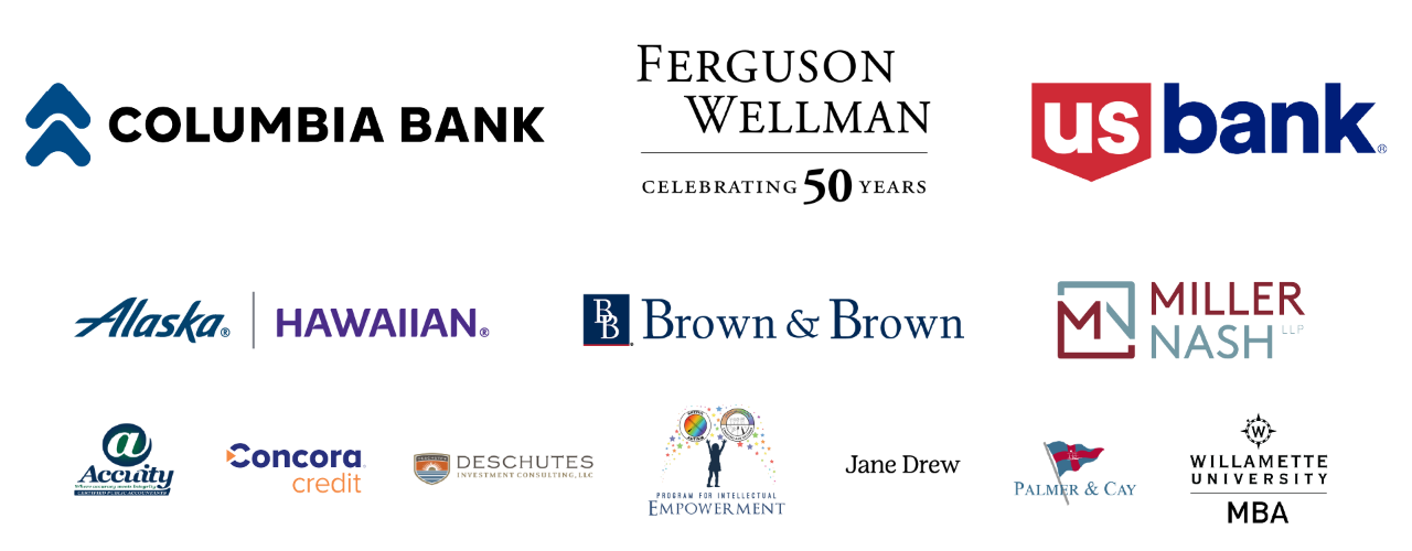 Columbia Bank, Ferguson Wellman, Alaska/Hawaiian, Brown & Brown, Miller Nash, Accuity, Deschutes Investment Consulting, LLC, Program for Intellectual Empowerment, Palmer & Cay, Willamette University MBA